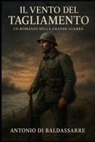 IL VENTO DEL TAGLIAMENTO: Un romanzo della Grande Guerra (Italian Edition) B0FR54FLXP Book Cover