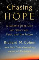 Chasing Hope: A Patient's Deep Dive Into Stem Cells, Faith, and the Future 0399575251 Book Cover