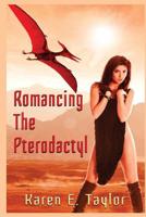 Romancing the Pterodactyl 153770124X Book Cover
