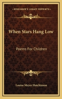 When Stars Hang Low: Poems For Children 0548444579 Book Cover