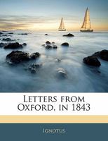 Letters from Oxford, in 1843 135699556X Book Cover