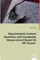 Requirements Content Goodness and Complexity Measurement Based on NP Chunks 383649888X Book Cover