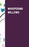 Whispering Willows 1716259150 Book Cover