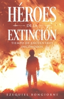 H�roes de la Extinci�n: Tiempo de encuentros inc�modos 1088522963 Book Cover