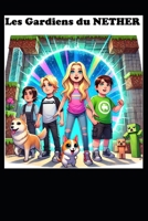Les Gardiens du Nether (French Edition) B0DYZ2ZGKH Book Cover