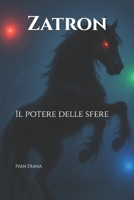 Zatron: Il potere delle sfere (Italian Edition) B0F6X89CWP Book Cover