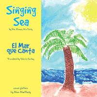 Singing Sea/El Mar Que Canta 1413472753 Book Cover