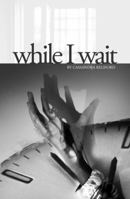 While I Wait 0983157685 Book Cover