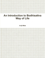 An Introduction to Bodhisattva Way of Life 1304977684 Book Cover