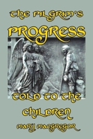 The Pilgrim's Progress Told to the Children 1496107128 Book Cover