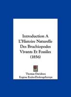 Introduction A L'Histoire Naturelle Des Brachiopodes Vivants Et Fossiles (1856) 1168415543 Book Cover