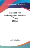 Auswahl Von Dichtungen In Vers Und Prosa (1892) 116071701X Book Cover