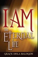 I am The Eternal Life 1939415195 Book Cover