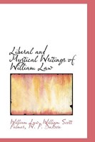 Liberal and Mystical Writings of William Law 1425490204 Book Cover