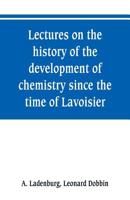 Lectures on the History of the Development of Chemistry 9353800692 Book Cover