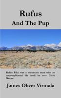 Rufus And The Pup: Rufus Pike was a mountain man with an uncomplicated life until he met Caleb Weeks. 1734002158 Book Cover