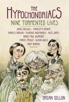 The Hypochondriacs: Nine Tormented Lives 0865479461 Book Cover