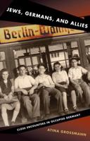 Jews, Germans, and Allies: Close Encounters in Occupied Germany 069114317X Book Cover
