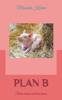 Plan B: positiv denken und leben lernen 1976899303 Book Cover