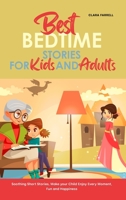 Best Bedtime Stories for Kids and Adults: Soothing Short Stories, Make your Child Enjoy Every Moment, Fun and Happiness 1801836337 Book Cover
