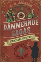 Dämmernde Sagas: Ein historisches Zeitreiseabenteuer (Toronto Zeit-Agenten Serie) (German Edition) B0H8CC9TMC Book Cover