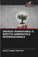 ENERGIE RINNOVABILI E DIRITTO AMBIENTALE INTERNAZIONALE 6205981688 Book Cover