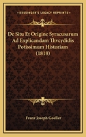 De Situ Et Origine Syracusarum Ad Explicandam Thvcydidis Potissimum Historiam (1818) 1160062331 Book Cover