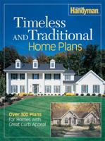 Timeless and Traditional Home Plans: Over 300 Plans for Homes with Great Curb Appeal (The Family Handyman) 076210614X Book Cover