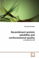 Recombinant protein solubility and conformational quality 3639312902 Book Cover