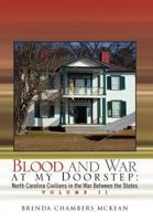Blood and War at My Doorstep Vol II: North Carolina Civilians in the War Between the States Volume II 1453543643 Book Cover