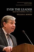 Ever the Leader: Selected Writings, 1995-2016 0691177872 Book Cover