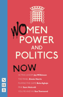 Women, Power and Politi: Now (NHB Modern Plays) 1848421176 Book Cover