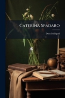 Caterina Spadaro (Italian Edition) 1023893908 Book Cover