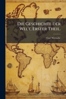 Die Geschichte Der Welt, Volume 1... 1248078713 Book Cover