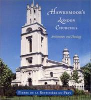 Hawksmoor's London Churches: Architecture and Theology 0226173038 Book Cover