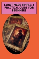Tarot Made Simple A Practical Guide for Beginners B0DQDTVKWK Book Cover