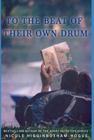 To the Beat of Their Own Drum 1393683371 Book Cover
