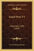 Good News V1: September, 1868 1120886554 Book Cover