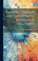 Vaccine Therapy and the Opsonic Method of Treatment 1021986461 Book Cover