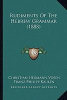 Rudiments Of The Hebrew Grammar 112069647X Book Cover