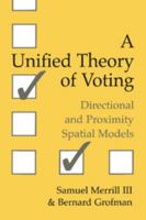 A Unified Theory of Voting: Directional and Proximity Spatial Models 0521665493 Book Cover