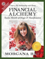 Financial Alchemy: Twelve Months of Magic and Manifestation (10 Year Anniversary Special Edition) 0988259427 Book Cover