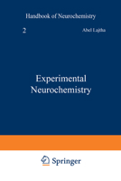 Handbook of Neurochemistry, Volume 2: Experimental Neurochemistry 1468442104 Book Cover