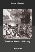 Ten Great Events in History 1499319703 Book Cover