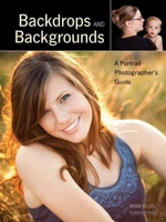 Backdrops and Backgrounds: A Portrait Photographer's Guide 1608955362 Book Cover