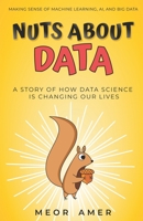 Nuts About Data: A Story of How Data Science Is Changing Our Lives 9671727204 Book Cover