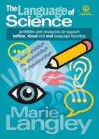 The Language of Science: Activities and resources to support written, visual and oral language learning 1776551273 Book Cover
