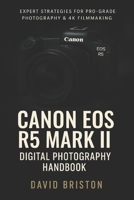 Canon R5 Mark II Digital Handbook Photography B0FDR6NGHL Book Cover