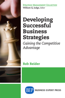 Developing Successful Business Strategies: Gaining the Competitive Advantage 163157079X Book Cover