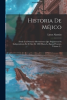 Historia De Méjico: Desde Los Primeros Movimientos Que Prepararon Su Independencia En El Año De 1808 Hasta La Época Presente, Volume 2... 1017775508 Book Cover